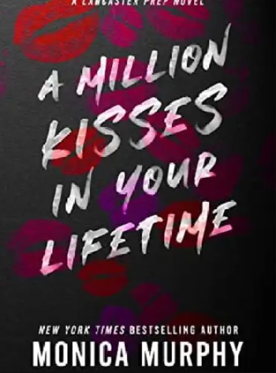 A Million Kisses in Your Lifetime: A Lancaster Prep Novel