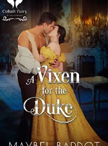 A Vixen for the Duke: A Steamy Historical Regency Romance Novel (The Hale Sisters Book 2)
