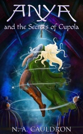 Anya and the Secrets of Cupola