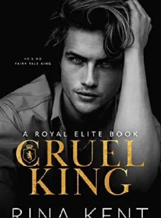 Cruel King: A Dark New Adult Romance (Royal Elite)