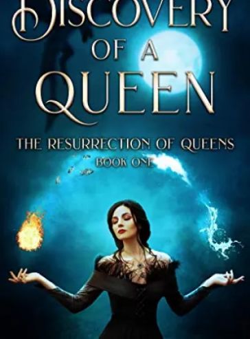 Discovery of a Queen: Resurrection of Queens Book 1