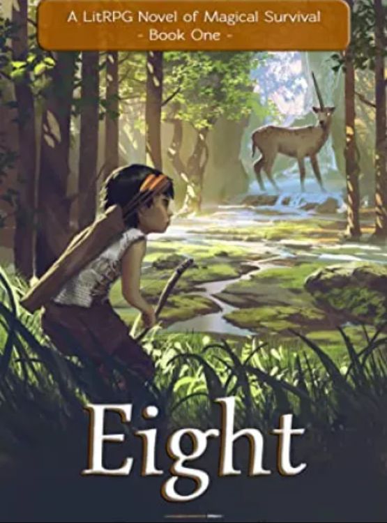 Eight: A LitRPG Novel of Magical Survival