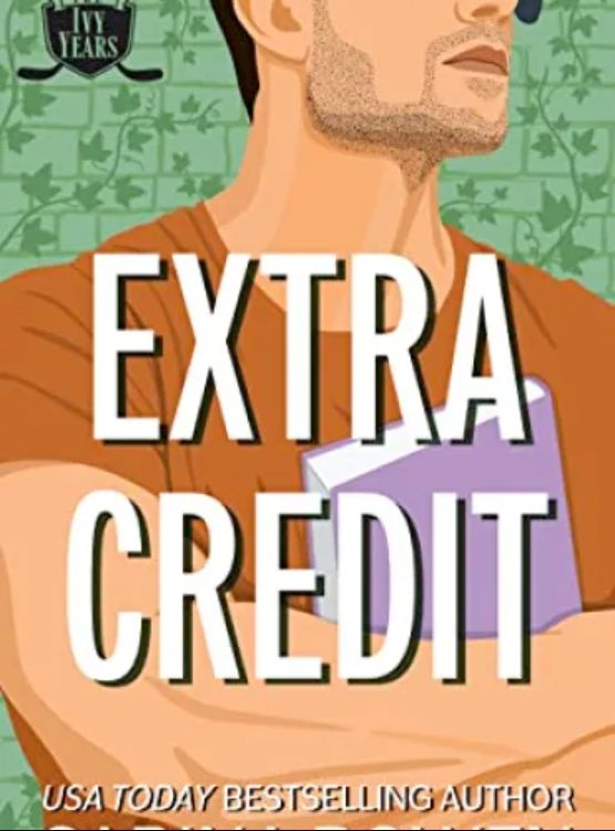 Extra Credit: Three Ivy Years Novellas (The Ivy Years Book 6)
