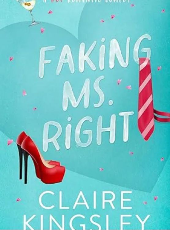 Faking Ms. Right: A Hot Romantic Comedy (Dirty Martini Running Club Book 1)