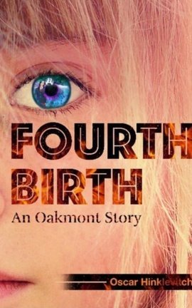 Fourth Birth: The Oakmont Saga, Book 1