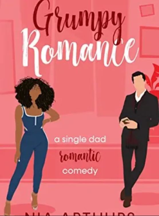 Grumpy Romance : A Romantic Comedy (Billionaire Dads)