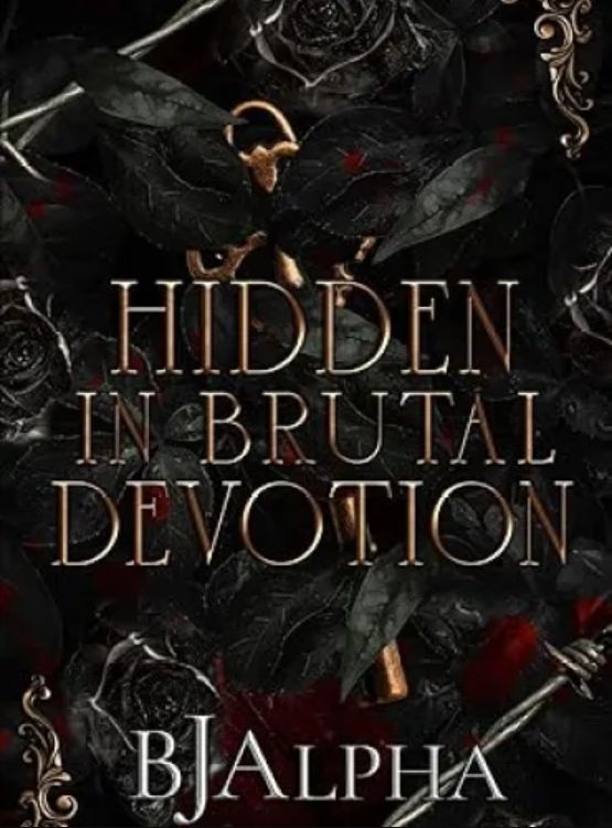 Hidden In Brutal Devotion (The Brutal Duet Book 1) (The Brutal Series)