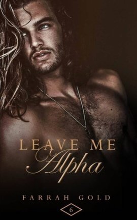 Leave Me Alpha [#6]