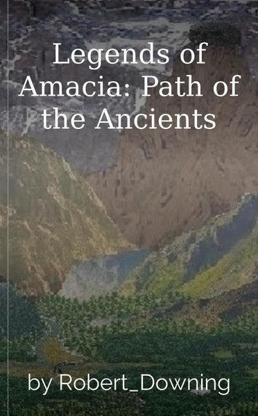 Legends of Amacia: Path of the Ancients