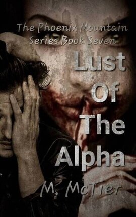 Lust Of The Alpha Phoenix Mountain Series Book 7
