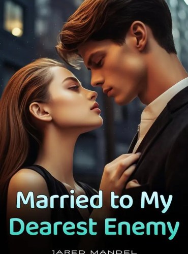 Married To My Dearest Enemy by Jared Mandel