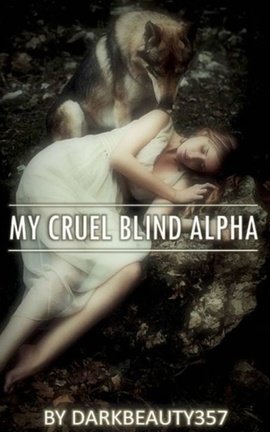 My Cruel Blind Alpha