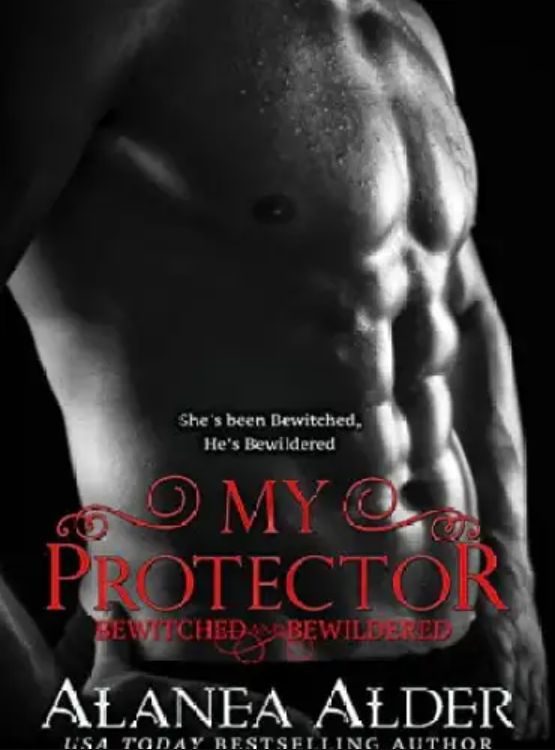 My Protector (Bewitched And Bewildered Book 2)