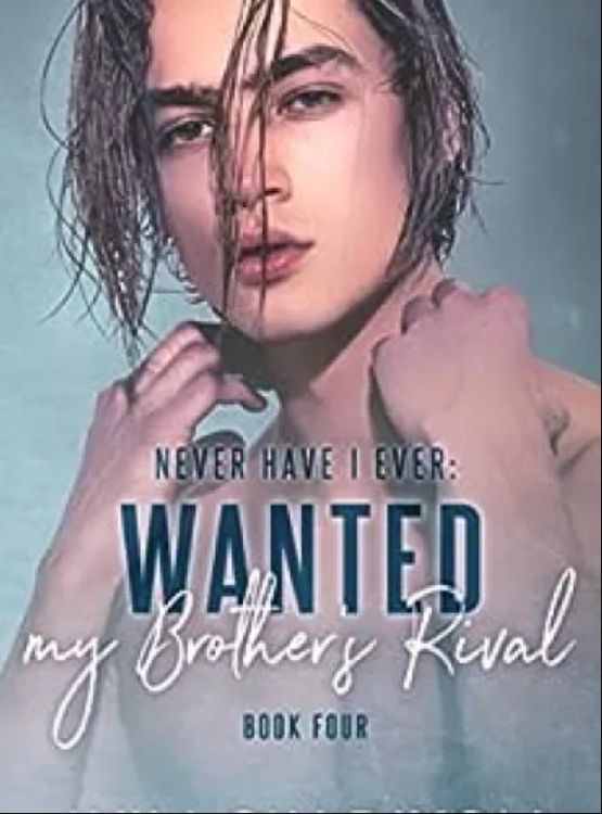 Never Have I Ever: Wanted my Brother’s Rival