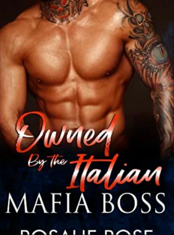 Owned by the Italian Mafia Boss: A Dark Mafia Arranged Marriage Romance (Possessive Mafia Kings Book 1)