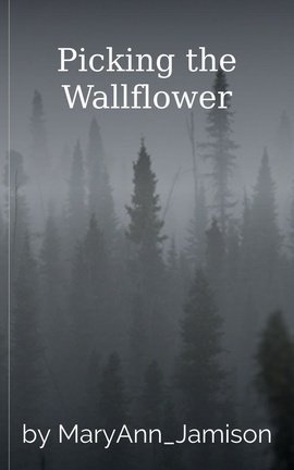 Picking the Wallflower