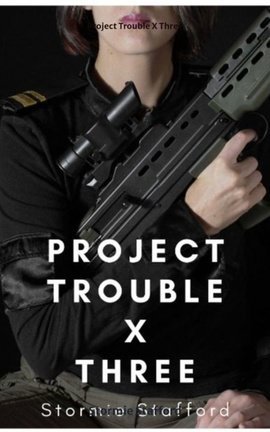 Project Trouble X Three