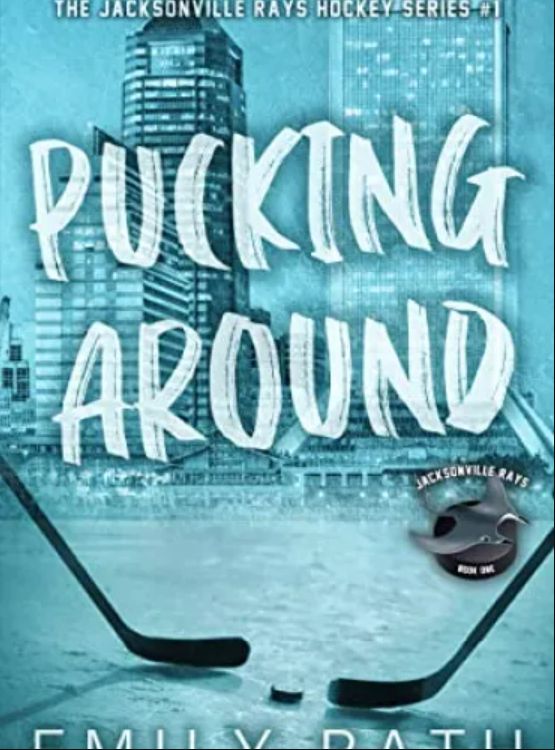 Pucking Around: A Why Choose Hockey Romance (Jacksonville Rays Book 1)