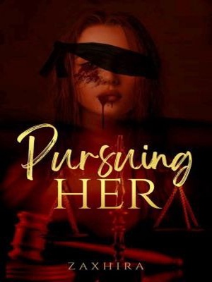 Pursuing Her