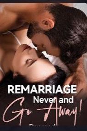Remarriage? Never And Go Away!