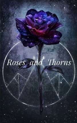 Roses and Thorns ~ The Tale of Roses and Thorns 1.