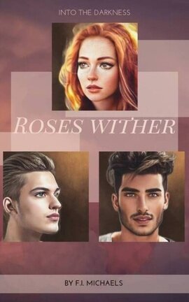 Roses Wither: Into the Darkness