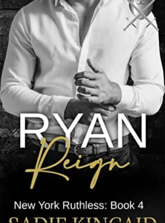 Ryan Reign: A Dark Mafia Romance. Book 4 of New York Ruthless