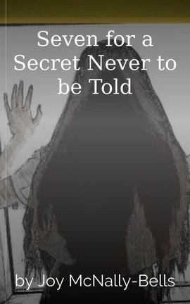 Seven for a Secret Never to be Told