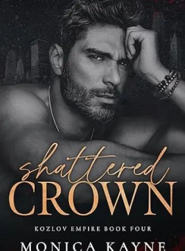 Shattered Crown: A Dark Mafia Age Gap Romance (Kozlov Empire Book 4)