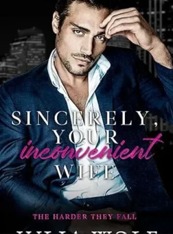 Sincerely, Your Inconvenient Wife: A Marriage of Convenience Office Romance (The Harder They Fall)