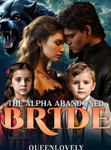 The Alpha Abandoned Bride by Queenlovely