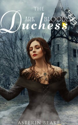 The Dark Blooded Duchess. Ep1