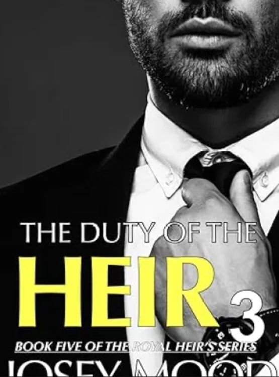 The Duty Of The Heir (Book 3): A Surprise Pregnancy Romance (The Heir’s Series 5)