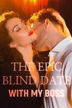 The Epic Blind Date with My Boss