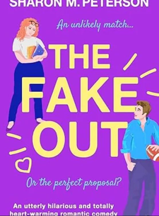 The Fake Out: An utterly hilarious and totally heart-warming romantic comedy