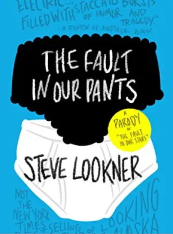 The Fault in Our Pants: A Parody of “The Fault in Our Stars”