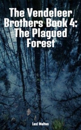 The Vendeleer Brothers Book 4: The Plagued Forest
