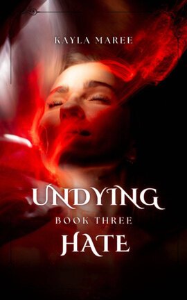 Undying Hate~ Book Three