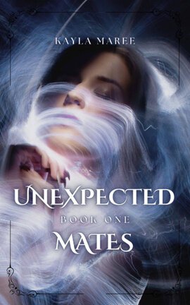 Unexpected Mates ~ Book One