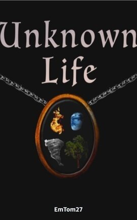 Unknown Life (1) (Editing in Progress)