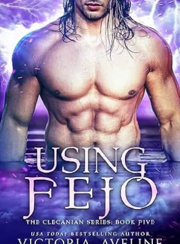 Using Fejo: The Clecanian Series Book 5