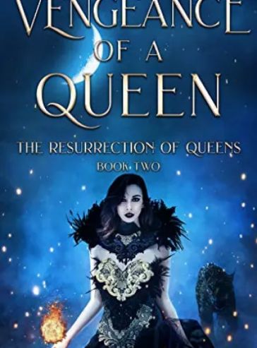 Vengeance of a Queen: The Resurrection of Queens, Book 2