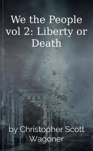 We the People vol 2: Liberty or Death