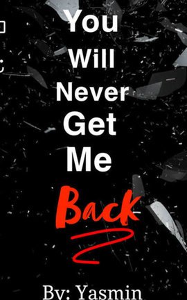 You will never get me back